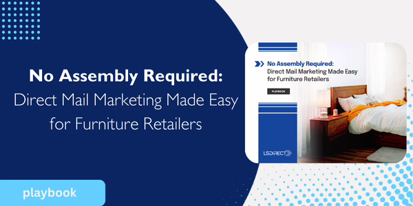 No Assembly Required: Direct Mail Marketing Made Easy for Furniture Retailers